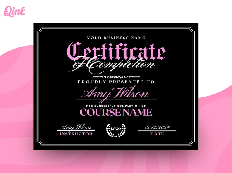May include: A black and white certificate of completion with pink text. The certificate is for Amy Wilson for successful completion of COURSE NAME. The certificate is dated 12.12.2024 and signed by Amy Wilson, Instructor.
