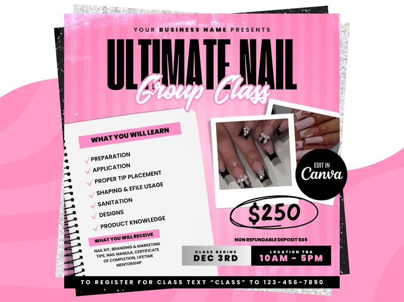 May include: Pink and black flyer advertising an Ultimate Nail Group Class. The flyer includes a list of what you will learn and what you will receive. The class is $250 and begins December 3rd from 10am to 5pm.  The flyer also includes a photo of a hand with manicured nails.