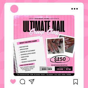 May include: Pink and white flyer advertising an Ultimate Nail Group Class. The flyer includes a list of what you will learn, what you will receive, the date and time of the class, and the price. The flyer also includes a photo of a hand with nails done in a variety of styles.