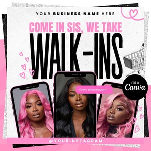 Puede incluir: Un gr&aacute;fico de redes sociales con un fondo blanco y negro y corazones rosas. El texto dice "Come in sis, we take walk-ins. Every Wednesday!!" con un icono de carrito de compras. Tres pantallas de tel&eacute;fono muestran mujeres con cabello rosa y negro. El texto "Edit in Canva" est&aacute; en un cuadro negro con un contorno rosa. El texto "@yourinstagram" est&aacute; en la parte inferior del gr&aacute;fico.