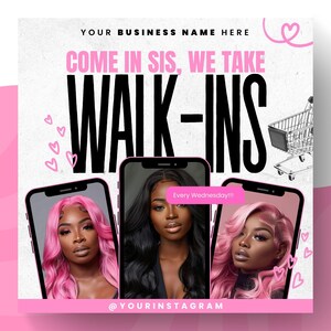 Puede incluir: Un gr&aacute;fico rosa y negro con el texto "COME IN SIS, WE TAKE WALK-INS" y el texto "Every Wednesday!!!". Tres im&aacute;genes de mujeres con diferentes peinados se muestran en las pantallas de los tel&eacute;fonos m&oacute;viles. El texto "@YOURINSTAGRAM" est&aacute; en la parte inferior del gr&aacute;fico.