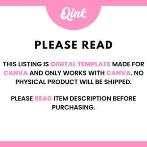 May include: A pink and white graphic with the text "Qink" at the top. The text "PLEASE READ" is in bold black font. The text below states this is a digital template for Canva, and no physical product will be shipped.