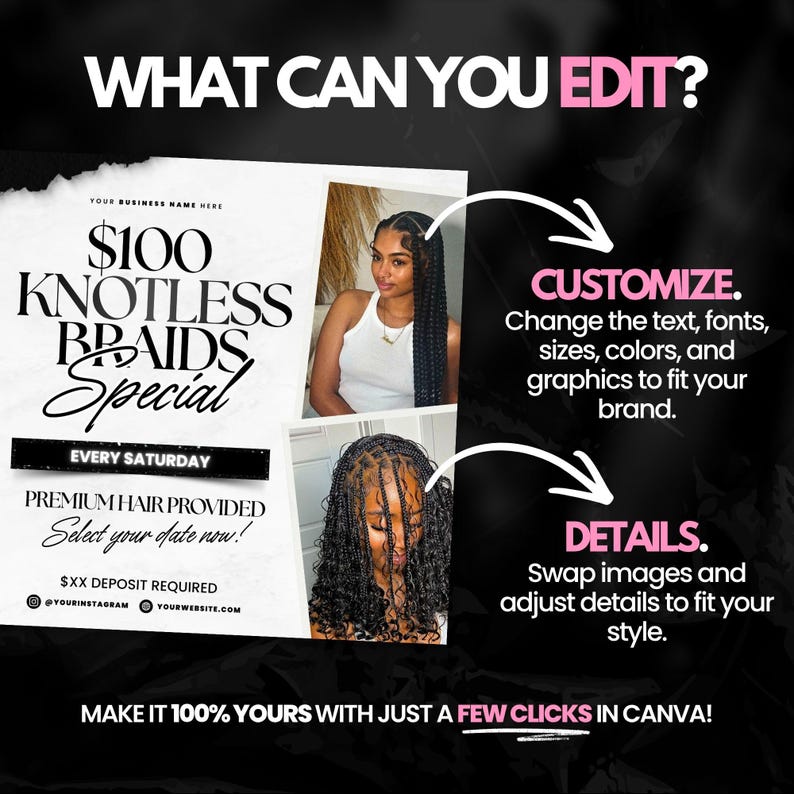 May include: Black and white promotional graphic for knotless braids. The text reads "$100 Knotless Braids Special" with the words "Every Saturday" and "Premium Hair Provided." The graphic includes two images of people with braided hairstyles and the text "Customize" and "Details."