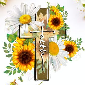 Floral Kreuz Clipart Sublimationsentwürfe, Glaube Kreuz Png Gänseblümchen Sublimation, Sonnenblumen Clipart Glaube basierend Hemden Christliche Mutter Png