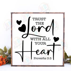 Confía en el Señor con todo tu corazón Svg, Letrero de madera de granja cristiana Svg, Cricut religioso Svg, Archivo de corte de versículo bíblico de confianza en Dios, Creer