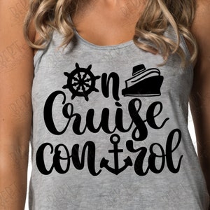 May include: Gray tank top with black text that reads "On Cruise Control" with a ship, anchor, and steering wheel graphic.