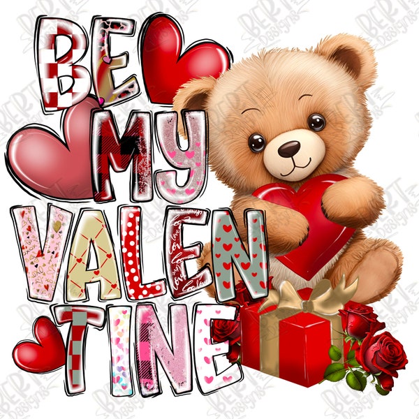 Be my Valentine png files for sublimation teddy bear clipart png love gifts clipart png Valentine clipart png sublimation love quotes png