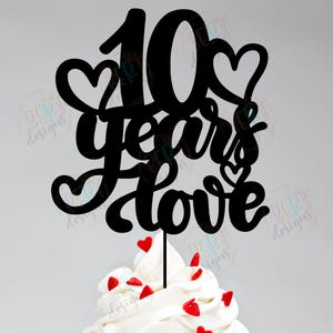 10 jaar verjaardag taart Topper Svg, 10 jaar liefde bruiloft verjaardag taart decoratie Svg gelukkige verjaardag bruidstaart Svg lasergesneden bestand