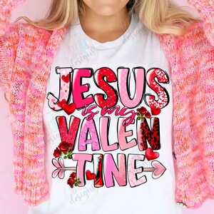 Diseños de sublimación de Jesús es mi San Valentín PNG, cita de amor cristiana de San Valentín PNG, camiseta religiosa de San Valentín Jesús PNG, lindo San Valentín PNG