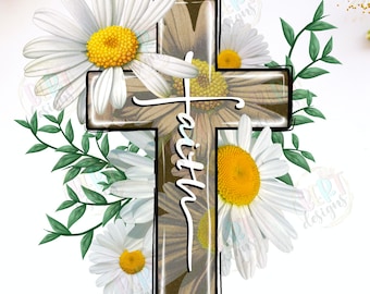 Cross Sublimation Bible Verse Png, Faith Sublimation Daisy Cross Png, Christian Clipart Flower Cross Png Christian Shirt Png Faith Cross Png