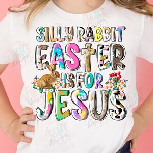 Conejo tonto Pascua es para Jesús Png Sublimación, Conejito lindo de Pascua religiosa Png Clipart, Niños cristianos Png Conejo Clipart Él ha resucitado Png