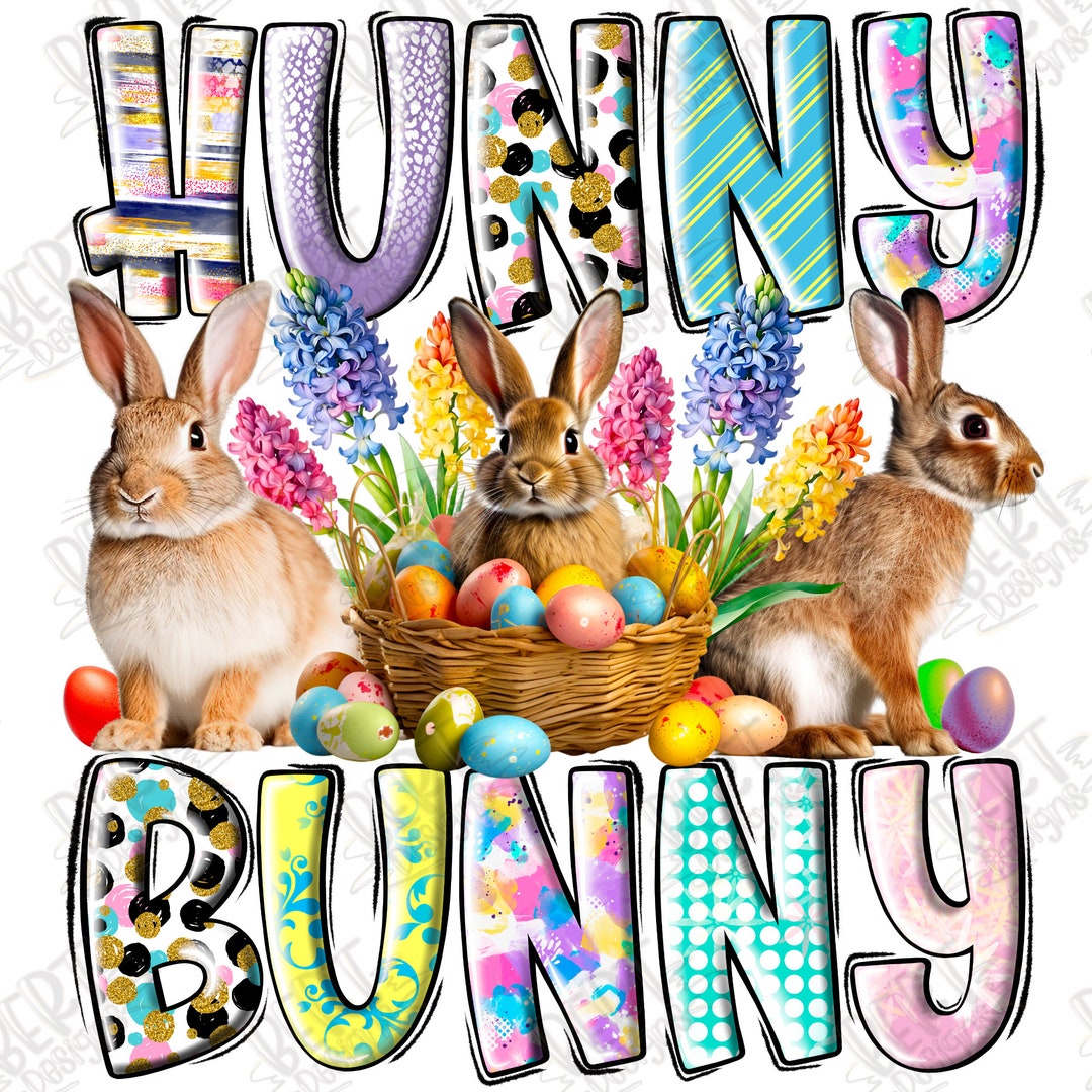 Hunny Bunny Png Sublimation Design Easter Bunny Quote Png Bunnies ...