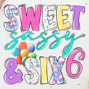 Sweet Sassy en Six png-sublimatie, 6e verjaardag sublimatie ontwerpen Sassy png, zesde verjaardag shirt ballonnen clipart verjaardag sassy shirt