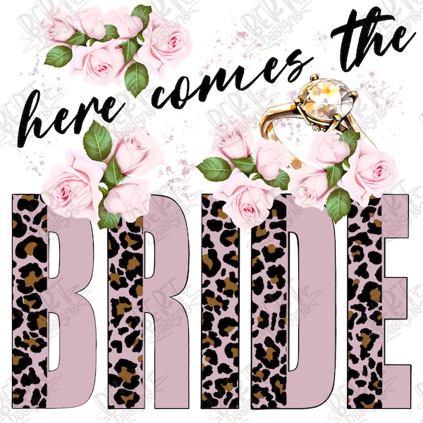 Here comes the bride png sublimation leopard bride sublimation file wedding sublimation design engagement ring png future Mrs shirt png file