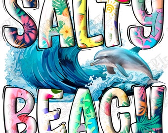 May include: A graphic design with the words "SALTY BEACH" in large, colorful letters. The letters are filled with tropical patterns and a dolphin leaping from a blue wave. The design has a white background and a black outline.