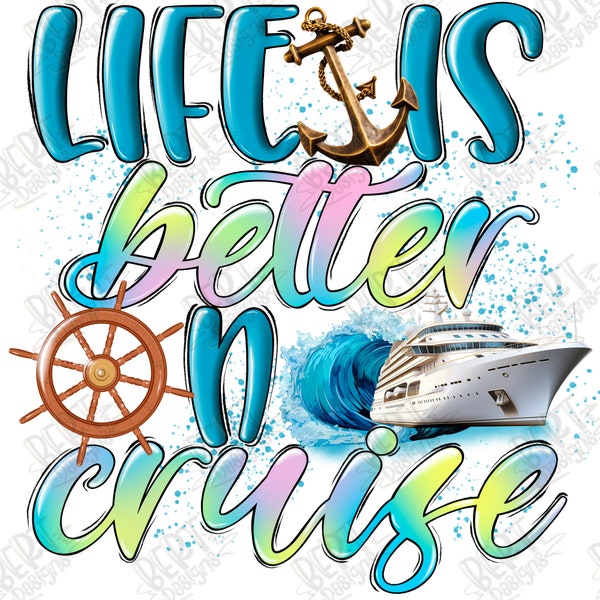 Life is better on cruise png sublimation image summer quote png summer life png cruise life shirt png summer trip png summer vacation design