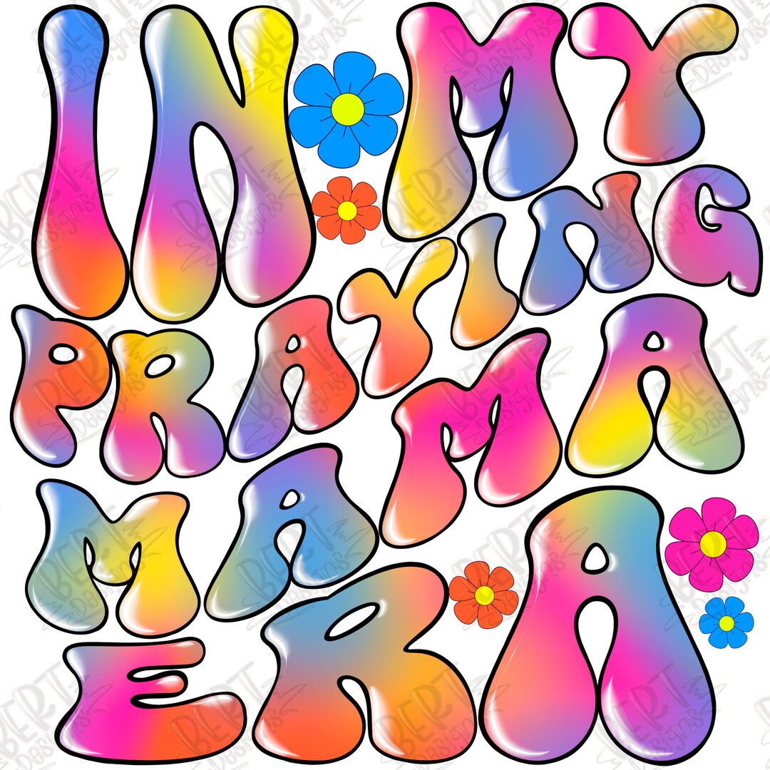 In My Praying Mama Era Png Image Sublimation File Religious Mom Shirt ...
