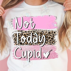 No hoy Cupido PNG Diseño de sublimación, Leopardo San Valentín Amor propio PNG Camiseta anti San Valentín Brillo rosa PNG San Valentín sarcástico Soltero PNG