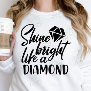 Leuchten Sie hell wie ein Diamant-Svg, Inspirierendes Shirt-Mädchen-Zitat-Svg, Funkeln-Zitat-Svg Cricut-Schnitt-Dateien, Starke Frauen-Svg, Mädchen-Power-Svg-Design