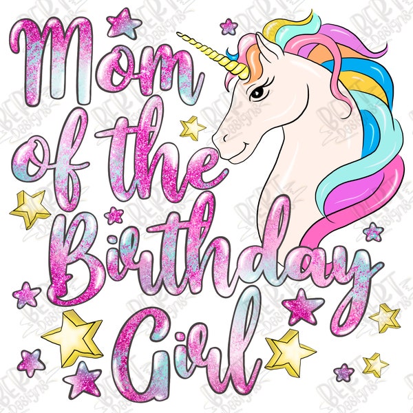 Mom of the birthday girl png sublimation design unicorn birthday shirt png glitter sublimation Bday girl png magical birthday mama quote png