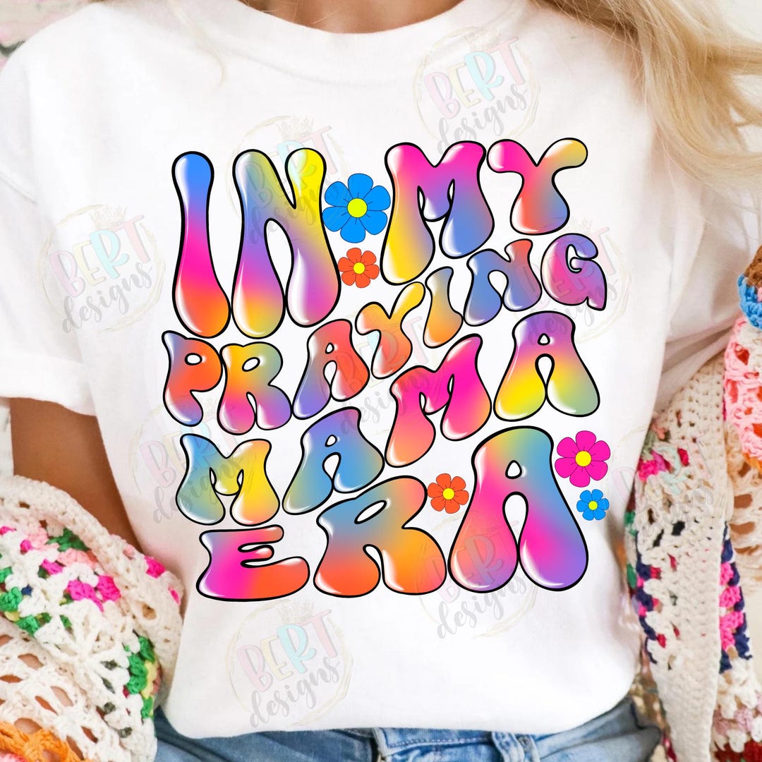 In My Praying Mama Era Png Sublimation Designs, Mom Era Png ...
