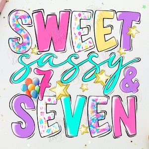 Sweet Sassy Seven Png Sublimation, 7th Birthday Sublimation Designs Sassy Png, Seventh Birthday Balloons Clipart Birthday Sassy Shirt