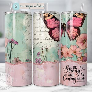 Pode incluir: Um conjunto de três canecas de aço inoxidável com desenhos florais e de borboletas. As canecas apresentam um esquema de cores azul claro e rosa com o texto "Be Strong and Courageous". Cada caneca inclui uma palhinha e o texto "15 Free Designs Included".