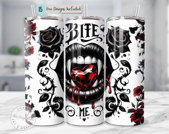 May include: White stainless steel tumbler with a gothic design. Features a vampire mouth with a heart-shaped gem, the words "Bite Me", and black roses. Includes a straw and the text "15 free designs included".