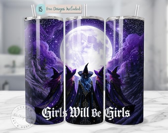 Witchcraft Tumbler Wrap Gothic Girls Sassy Halloween Tumbler Girls Will Be Girls Tumbler Wrap PNG Witchy Goddess Sublimation Design Mystical