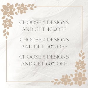 May include: A square graphic with text that reads "CHOOSE 3 DESIGNS AND GET 40% OFF", "CHOOSE 4 DESIGNS AND GET 50% OFF", and "CHOOSE 5 DESIGNS AND GET 60% OFF". The text is in black, with floral corner accents.
