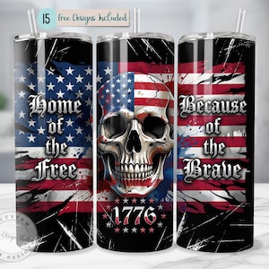 May include: Three cylindrical tumblers with straws featuring a distressed American flag design. The centre tumbler displays a skull with flag patterns and the year 1776. The text reads Home of the Free and Because of the Brave in a gothic font.