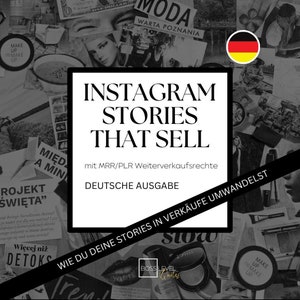 Puede incluir: Un collage de imágenes en blanco y negro. El texto "INSTAGRAM STORIES THAT SELL" está en una fuente blanca grande. El texto "mit MRR/PLR Weiterverkaufsrechte DEUTSCHE AUSGABE" está en una fuente blanca más pequeña. El texto "WIE DU DEINE STORIES IN VERKÄUFE UMWANDELST" está en una fuente blanca más pequeña. El texto "BOSS LEVEL Quotes" está en una fuente blanca más pequeña. La imagen también incluye una bandera alemana.