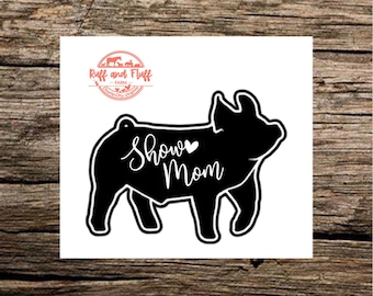 Show Pig | Show Mom | Livestock Decal