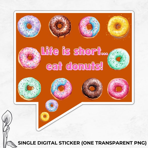 Digital Sticker, Life is Short Eat Donuts, Fun Digital Sticker, Donut Sticker, Digital Planner Sticker, Transparent PNG,  Motivational Quote