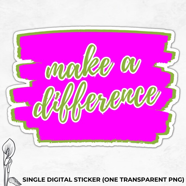 Positivity Digital Sticker, Make a Difference, Magenta and Lime, Bold Colors, Motivational Quote, Transparent PNG, PreCropped Sticker, MQ01