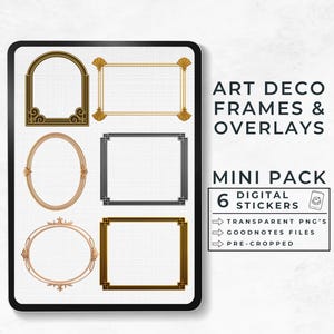 May include: A digital art pack featuring six Art Deco frames and overlays in various shapes, including arched, rectangular, and oval designs. The frames are in gold, black, and bronze tones. The image also includes the text "ART DECO FRAMES & OVERLAYS" and "MINI PACK 6 DIGITAL STICKERS".