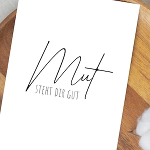 Mut steht dir gut Karte – Motivationskarte minimalistisch – Aufmunterung Geschenk – Positive Postkarte – Mutmacher Karte modern