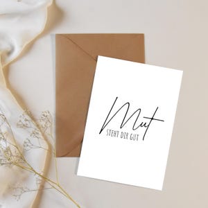 Mut steht dir gut Karte – Motivationskarte minimalistisch – Aufmunterung Geschenk – Positive Postkarte – Mutmacher Karte modern