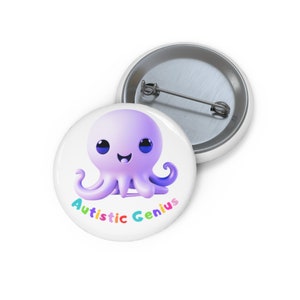 Autistic Genius Pin Button, Octopus Pin Button, Octopus Autism Pin Botton, Autism Pin Button