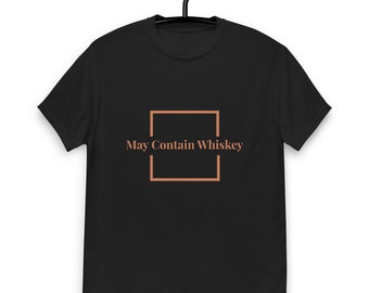 May include: Black t-shirt with a brown square and the text "May Contain Whiskey" printed on the front.