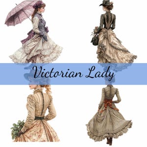 May include: Four Victorian ladies in various poses wearing long, layered dresses with lace and ruffles. The ladies are wearing hats and carrying accessories. The image is titled "Victorian Lady".