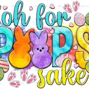 DTF Transfer | Oh for Peeps Sake | Easter - Dtf Transfer, Dtf Print, Heat Transfer, ready to press