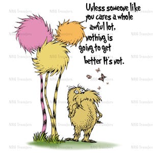 DTF Transfer | Dr Seuss Unless Someone Like You Cares | DTF Transfer, DTF Print, Heat Transfer, Ready To Press, Dr Seuss Day