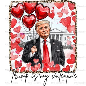 DTF Transfer | Trump Is My Valentine | DTF Print, Heat Transfer, Ready To Press | T-shirt Transfers, Direct to Film | Fast Ship