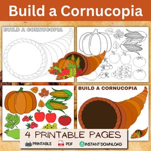 May include: Four printable pages for building a cornucopia. The pages include a cornucopia outline, a pumpkin, corn, apples, tomatoes, grapes, and cranberries. The text "Build a Cornucopia" appears on two of the pages.