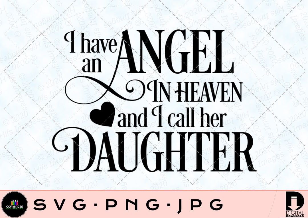I Have an Angel in Heaven and I Call Her Daughter SVG | Digital Cut ...