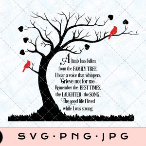 May include: Black silhouette of a tree with red cardinals perched on branches. The tree is surrounded by green foliage. Text reads: "A limb has fallen from the FAMILY TREE. I hear a voice that whispers. 'Grieve not for me Remember the BEST TIMES, the LAUGHTER the SONG. The good life I lived while I was strong."