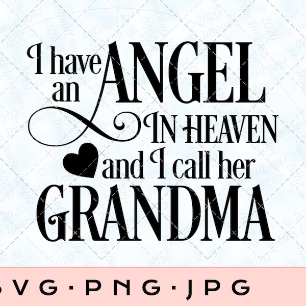 I Have An Angel In Heaven And I Call Her Grandma SVG | Digital Cut File | PNG | Jpeg | SVG