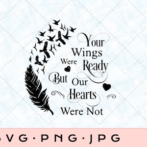 your wings were ready but our heart was not  svg , Memorial svg, in remembrance svg, in loving memory svg, lantern svg