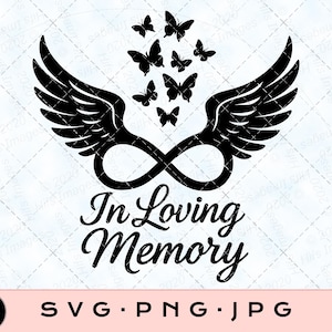 May include: Black and white graphic design of an infinity symbol with angel wings and a flock of butterflies. The text "In Loving Memory" is below the symbol.